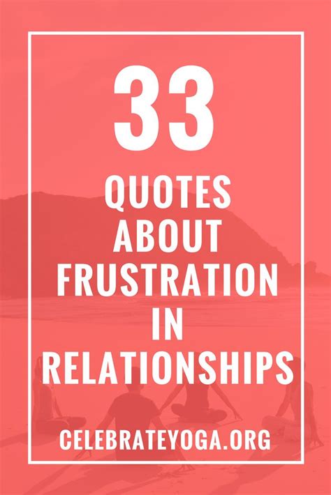 33 Quotes About Frustration In Relationships Flirting Memes Dating