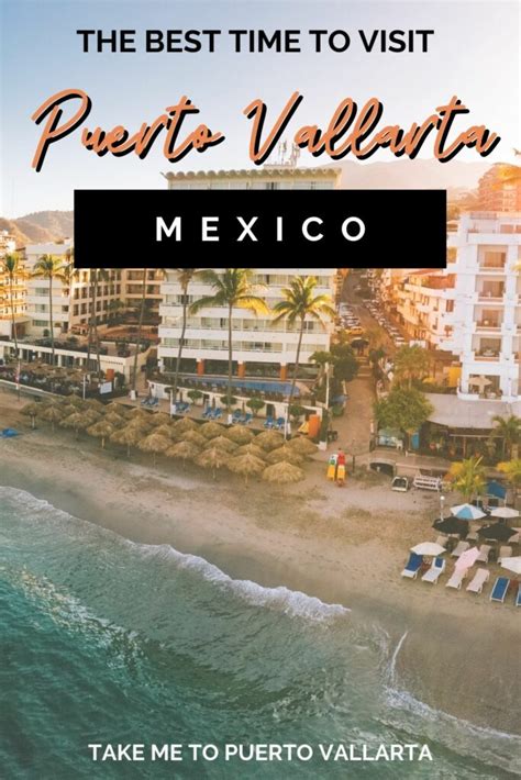 the best time to visit puerto vallarta [2023] take me to puerto vallarta