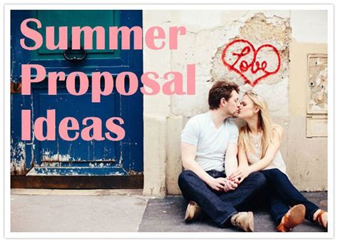 Summer Vacation Marriage Proposal Ideas Proposal Ideas Blog