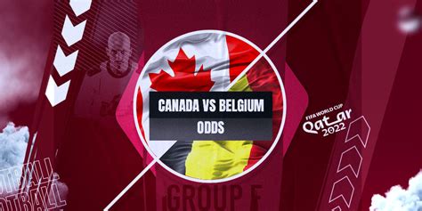 Canada vs Belgium Odds For World Cup - November 23, 2022