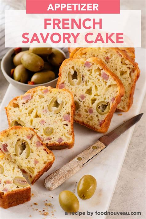 French Savory Cake With Ham Cheese And Olives Recipe Savoury Cake Savory Homemade Savory