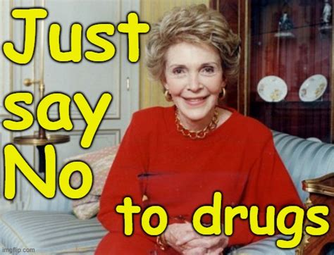 Nancy Reagan Just Say No Imgflip