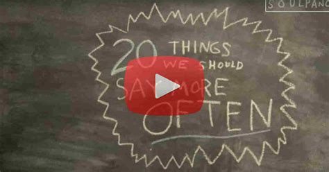 Video 20 Things We Should Say More Often With Kid President The