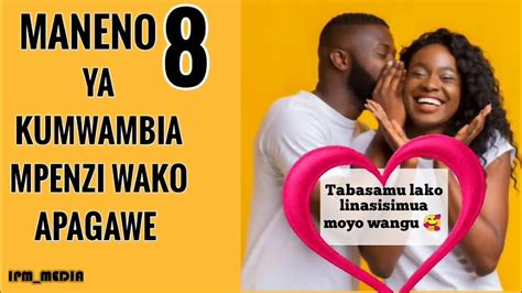 Maneno Mazuri Ya Kumwambia Mpenzi Wako Umpendaye Youtube
