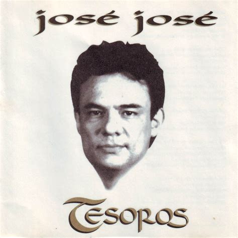 Tesoros Jose Jose Mp3 Buy Full Tracklist