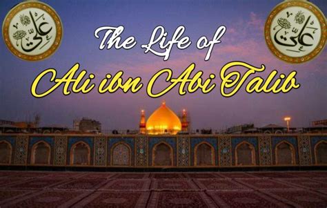 The Life Of Ali Ibn Abi Talib Commander Of Faithful And The Gateway