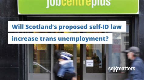 Sex Self Id In Scotland And Transgender Unemployment — Sex Matters