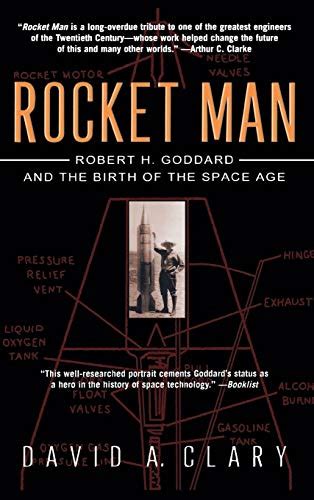 Rocket Man Robert H Goddard And The Birth Of The Space Age By Clary