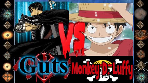 Guts Berserk Vs Monkey D Luffy One Piece Ultimate