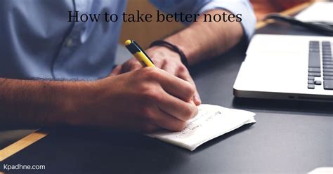 How To Take Better Notes Kpadhne