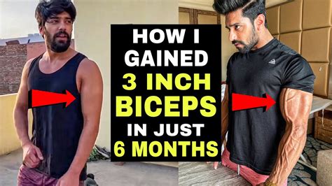 How I Gained 3 Inch Biceps In 6 Months Youtube
