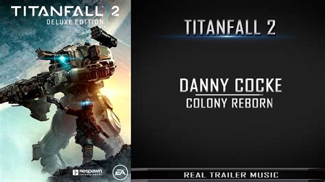 Titanfall 2 Colony Reborn Gameplay Trailer Music Danny