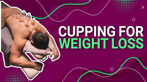 5 Amazing Health Benefits Of Cupping For Weight Loss