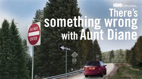 Watch Theres Something Wrong With Aunt Diane Hbo Stream Movies