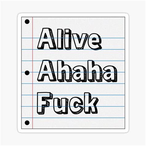 Alive Ahaha Fuck Sticker For Sale By Amanda Redbubble