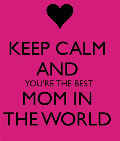 You Are The Best Mom Quotes. QuotesGram by @quotesgram | Best mom quotes, Mom quotes, Best mom