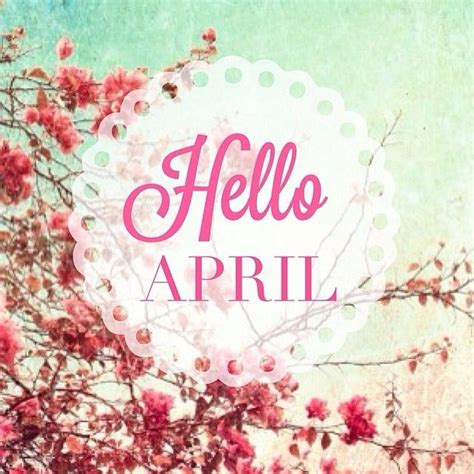 Hello April Pictures Photos And Images For Facebook