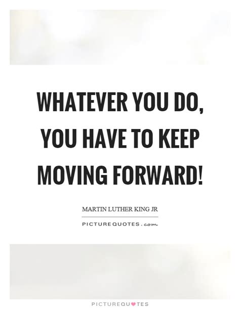 Moving Forward Quotes And Sayings Moving Forward Picture Quotes Page 4