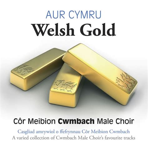 Cwmbach Male Choir Aur Cymru Welsh Gold Music Sain Records