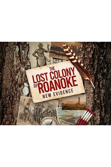 Watch The Lost Colony Of Roanoke New Evidence Streaming Online Yidio