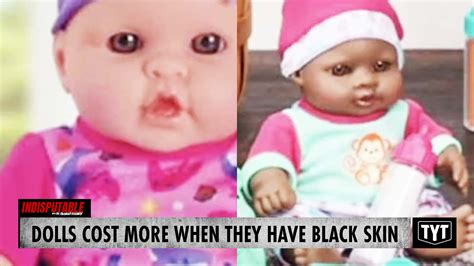 Dolls Cost More When They Have Black Skin At Walmart Dolls Cost More