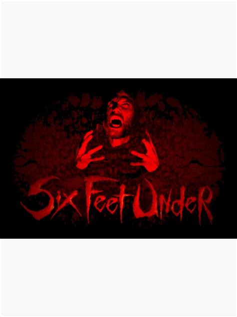 Six Feet Under Band Artwork Poster For Sale By Cvbobklx05 Redbubble