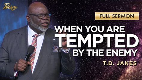 Td Jakes Overcome Temptation In Your Life Praise On Tbn Youtube