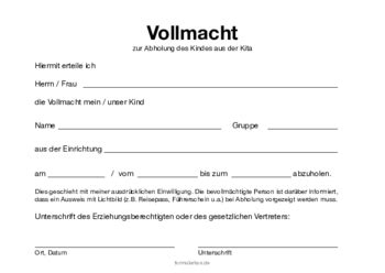 Eine vollmacht ist eine wichtige urkunde, die jedoch an keine bestimmte form gebunden ist. Vollmacht Abholung Kita | Pdf-Vorlage zum Ausdrucken