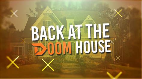 Back At The Doom House Youtube