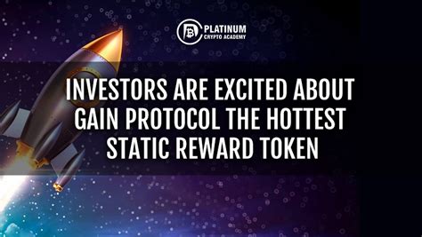 Investors Are Excited About Gain Protocol The Hottest Static Reward Token