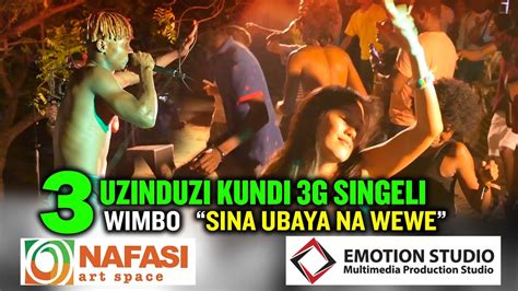 Show 3 Uzinduzi Kundi La Singeli Wimbo Sina Ubaya Na Wewe Youtube