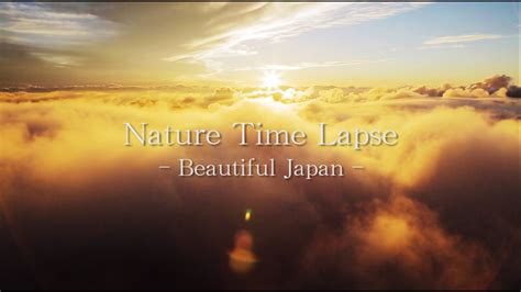 Nature Time Lapse Beautiful Japan Youtube