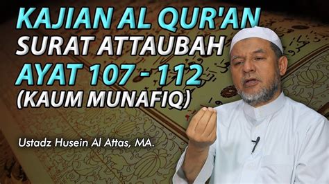 Kajian Al Qur An Surat Attaubah Ayat Kaum Munafiq Ustadz Husein Bin Hamid Alattas