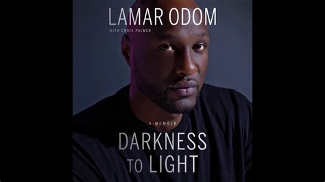 Darkness To Light A Memoir By Lamar Odom Audiobook Excerpt Youtube