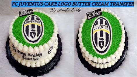 Fc Juventus Cake Logo Butter Cream Transfer Youtube