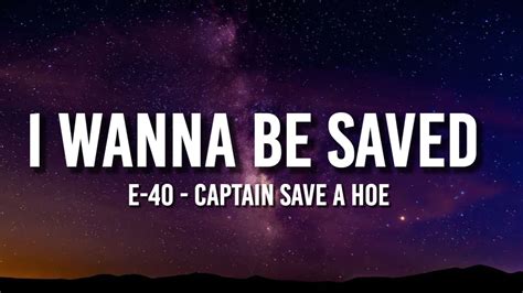 E 40 Captain Save A Hoe Sped Up Tiktok Remix Lyrics I Wanna Be