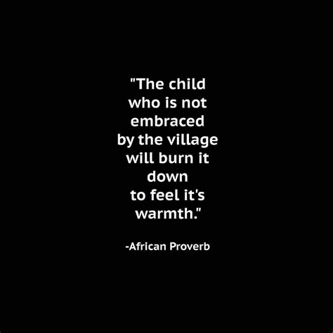African Proverb Child Embrace Feel Inspire Love Quotes Village