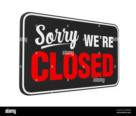 Sorry Were Closed Sign Isolated Stock Photo Alamy