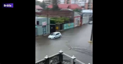 VIDEO Furtunile au lovit sud estul țării Străzile din Brăila inundate Digi