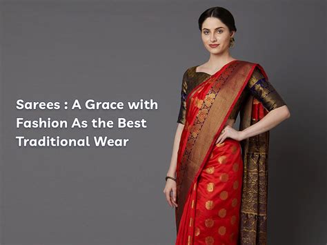 Best Traditional Wear Sarees A Grace With Fashion As The Best