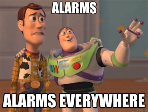 alarms alarms everywhere toy story quickmeme