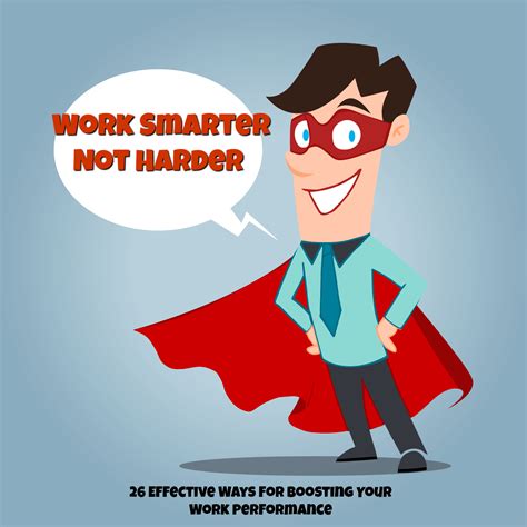 Work Smarter Not Harder: 26 Effective Ways for Boosting ...