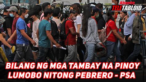 Bilang Ng Mga Tambay Na Pinoy Lumobo Nitong Pebrero Psa Abante Tnt