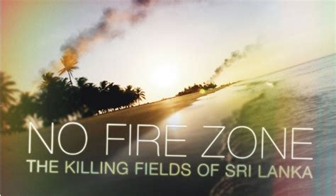 No Fire Zone The Killing Fields Of Sri Lanka To Be Released Online