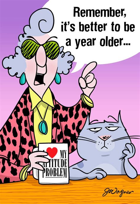 If you've ever perused the hallmark section of your local card shop, chances are you've already met maxine. Maxine™ Better Old Than Pregnant Funny Birthday Card - Greeting Cards - Hallmark