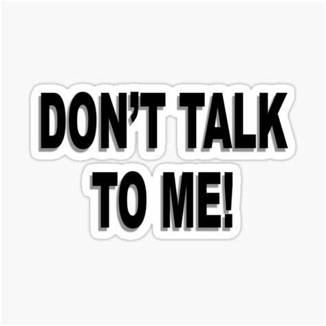 Dont Talk To Me Sticker Sticker For Sale By Rebeccaleitner6 Redbubble
