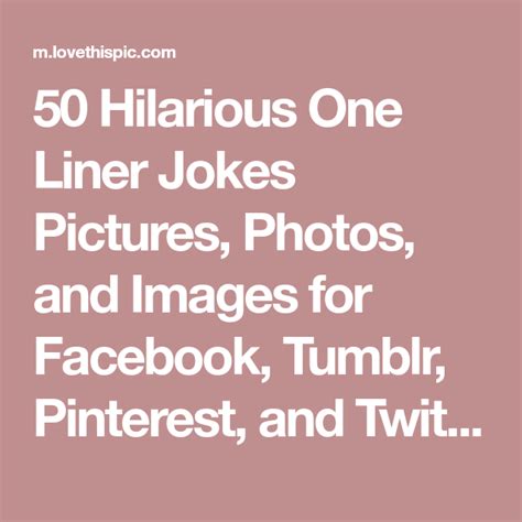 50 Hilarious One Liner Jokes Pictures Photos And Images For Facebook