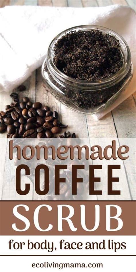 Easy Diy Coffee Scrubs For Face Body And Lips Homemade Gift Idea Eco Living Mama