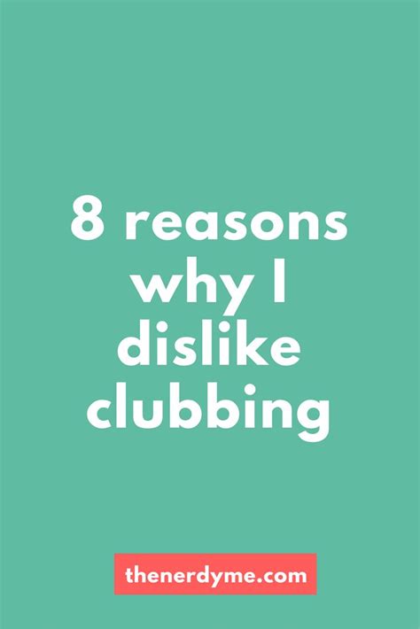 The Words 8 Reasons Why I Dislike Clubbing Are In White On A Green