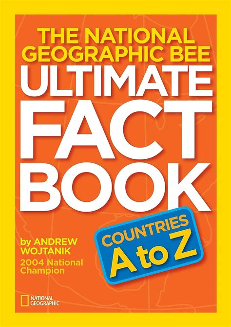 The National Geographic Bee Ultimate Fact Book Countries A To Z